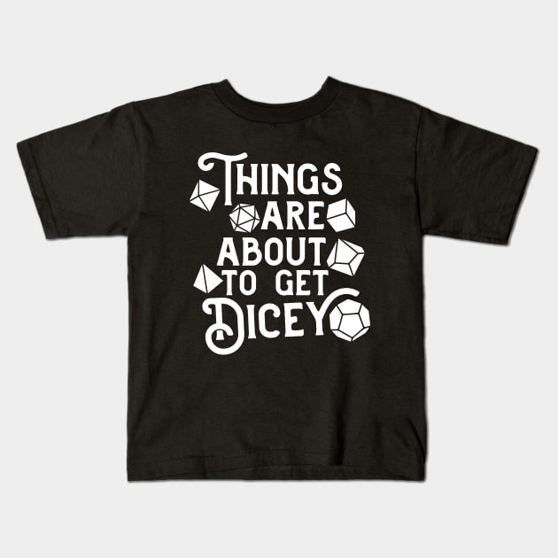 Things are About to Get Dicey Kids T-Shirt by Atelier Djeka